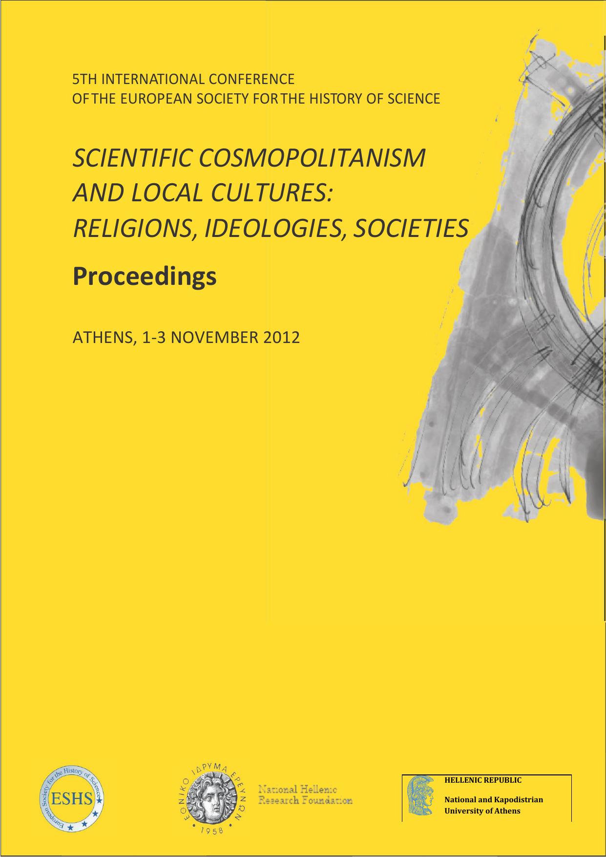 Scientific Cosmopolitanism and Local Cultures: Religions, Ideologies, Societies: 5th International Conference of the European Society for the History of Science: Proceedings (Athen by Gianna Katsiampoura (ed.)