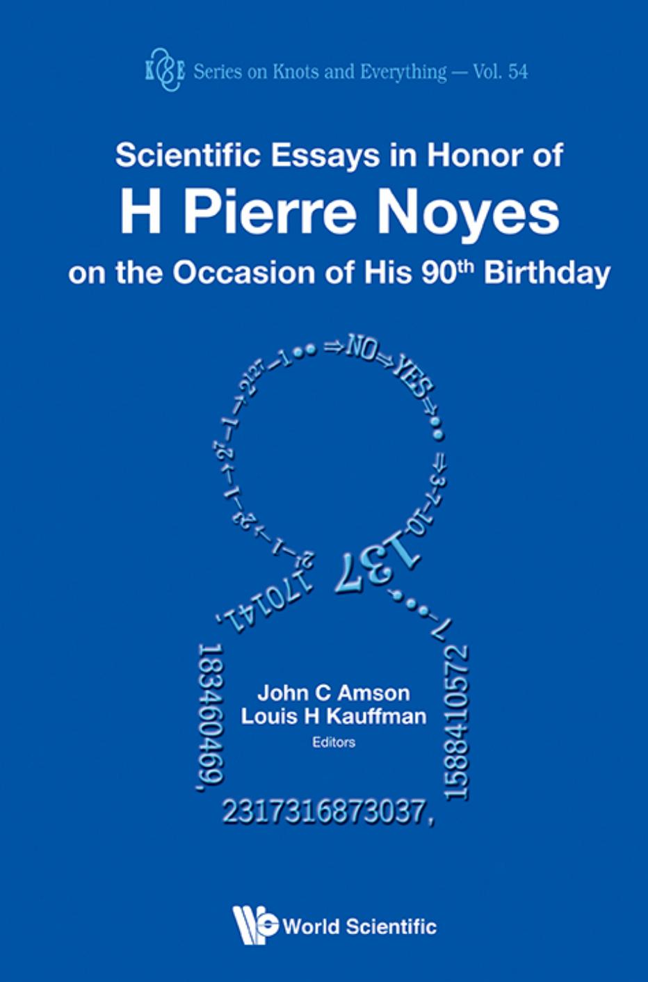 Scientific Essays In Honor Of H Pierre Noyes On The Occasion Of His 90th Birthday by Louis H Kauffman; John C Amson; Louis H Kauffman