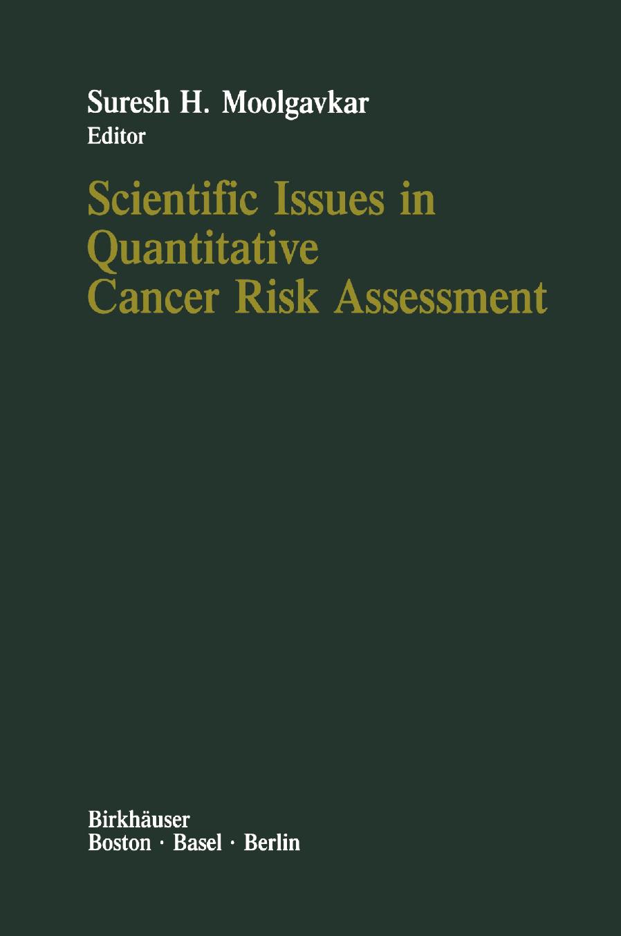 Scientific Issues in Quantitative Cancer Risk Assessment by Kelly H. Clifton (auth.) Suresh H. Moolgavkar (eds.)