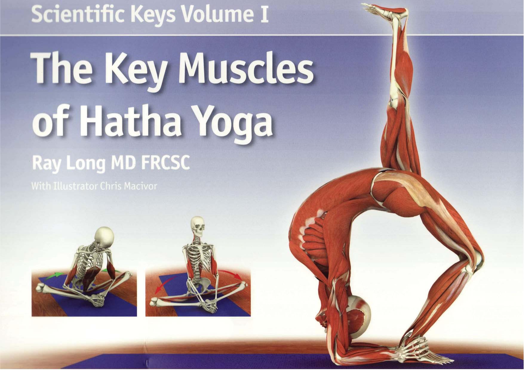 Scientific Keys: The Key Muscles of Hatha Yoga by Ray Long
