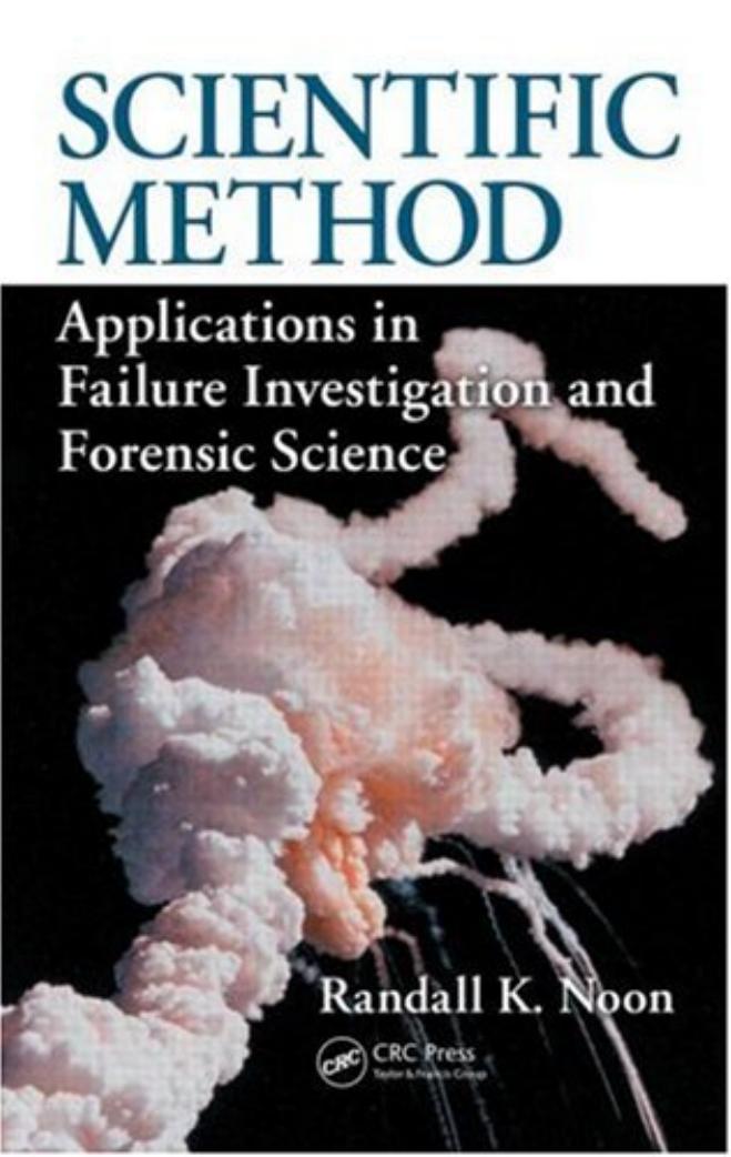 Scientific Method: Applications in Failure Investigation and Forensic Science (International Forensic Science and Investigation) by Randall K. Noon
