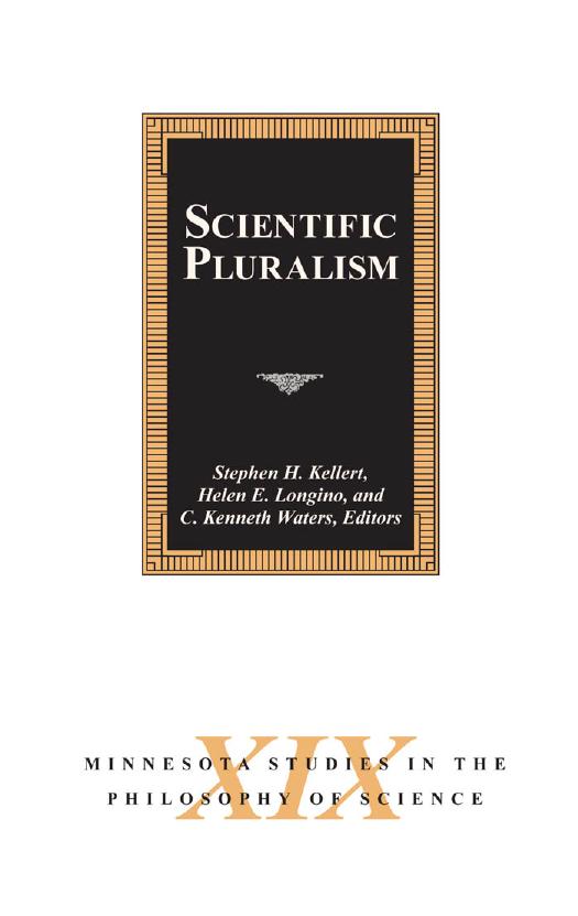 Scientific Pluralism by Stephen H. Kellert Helen E. Longino C. Kenneth Waters