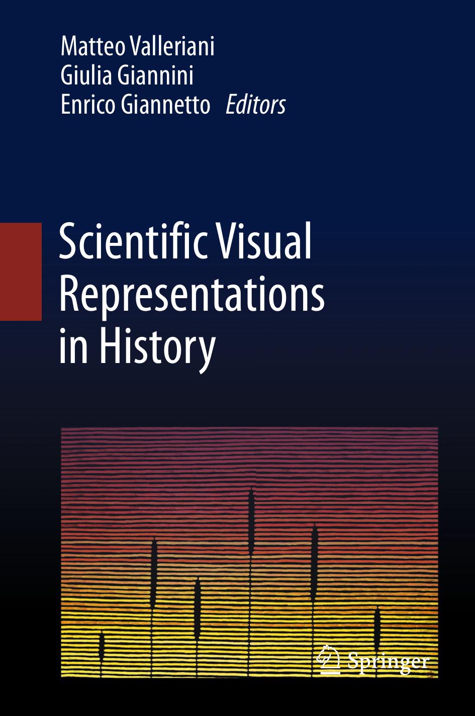 Scientific Visual Representations in History by Matteo Valleriani Giulia Giannini Enrico Giannetto
