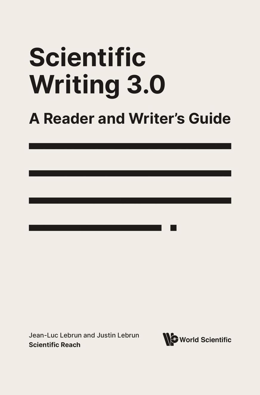 Scientific Writing 3.0 : A Reader and Writer's Guide (316 Pages) by Jean-Luc Lebrun && Justin Lebrun