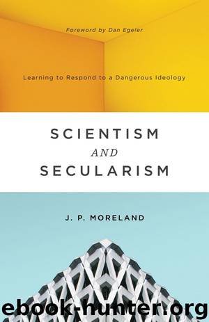 Scientism and Secularism by J. P. Moreland