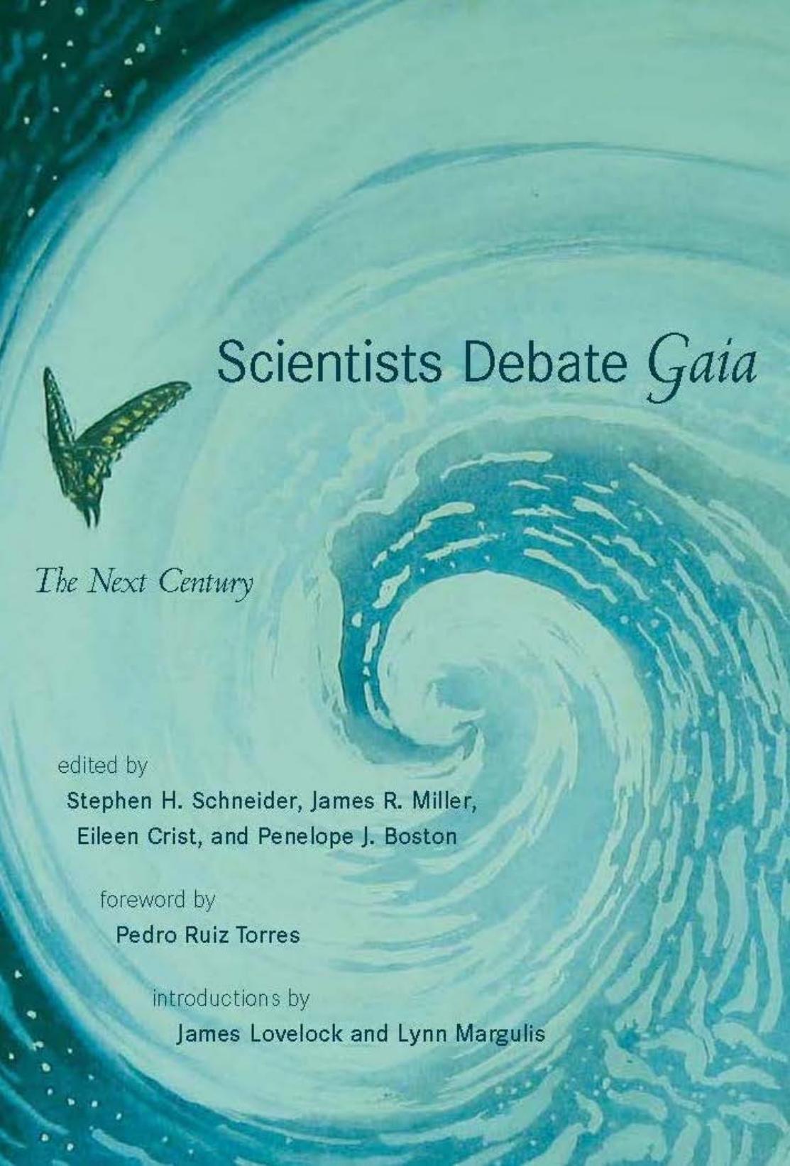 Scientists Debate Gaia: The Next Century [excerpt] by Stephen H. Schneider James R. Miller Eileen Crist and Penelope J. Boston (eds.)