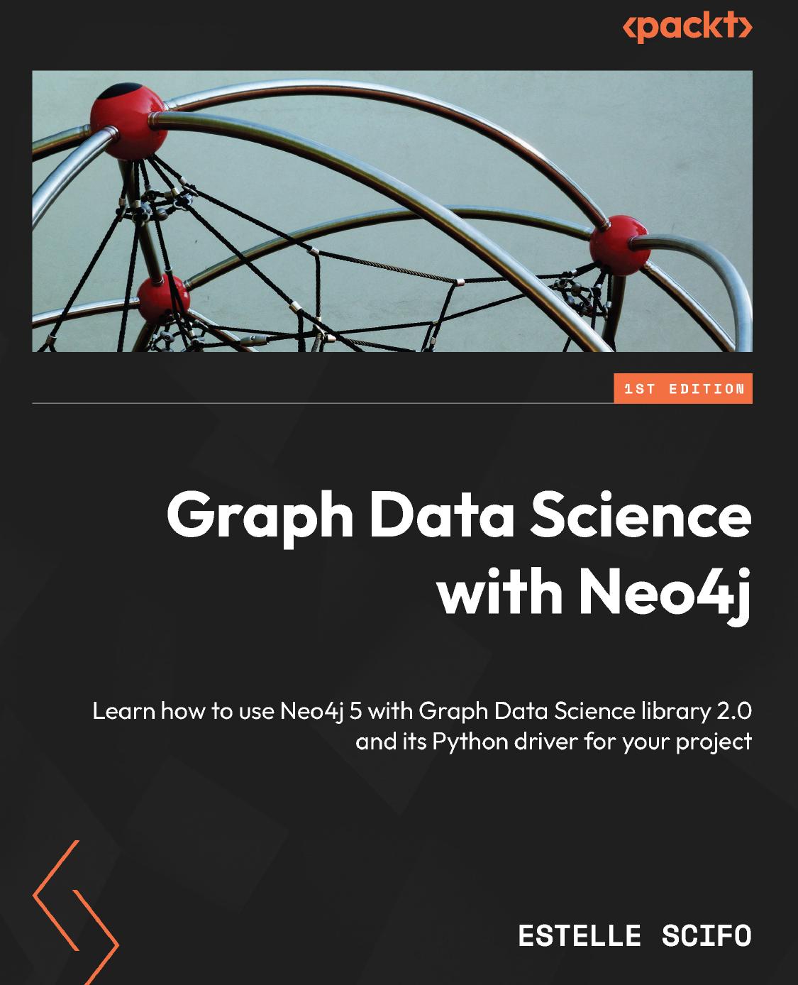 Scifo E. Graph Data Science with Neo4J. Learn how to use the Neo4j...2023 by Unknown