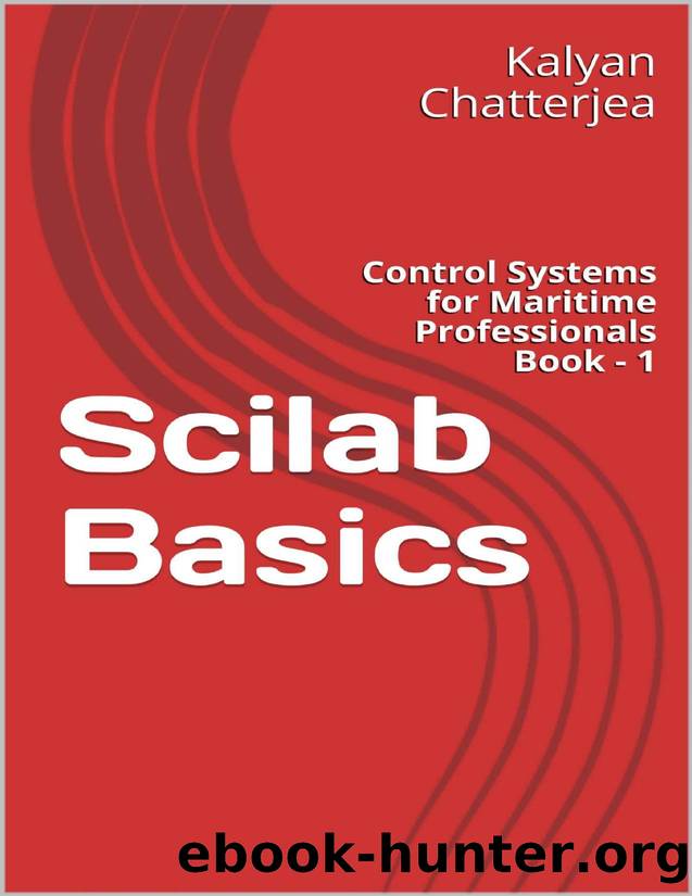 Scilab Basics: Control Systems for Maritime Professionals Book - 1 by Kalyan Chatterjea