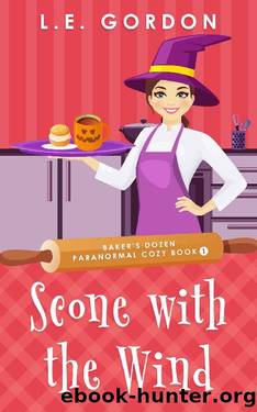 Scone with the Wind: Baker's Dozen Paranormal Cozy book 1 by LE Gordon