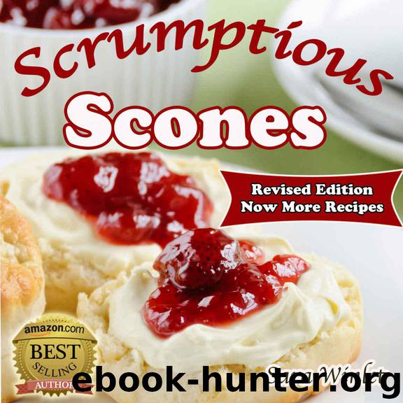 Scones (Scrumptious Scones, Simply the Best Scone Recipes Book 1) by Winlet Sara