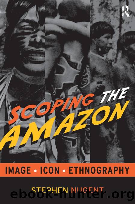 Scoping the Amazon : Image, Icon, and Ethnography by Stephen Nugent