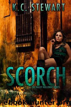 Scorch (The Hailey Holloway Series Book 3) by K.C. Stewart