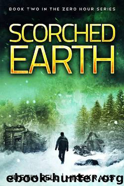 Scorched Earth: Book 2 in the Thrilling Post-Apocalyptic Survival Series: (Zero Hour - Book 2) by Justin Bell & Mike Kraus