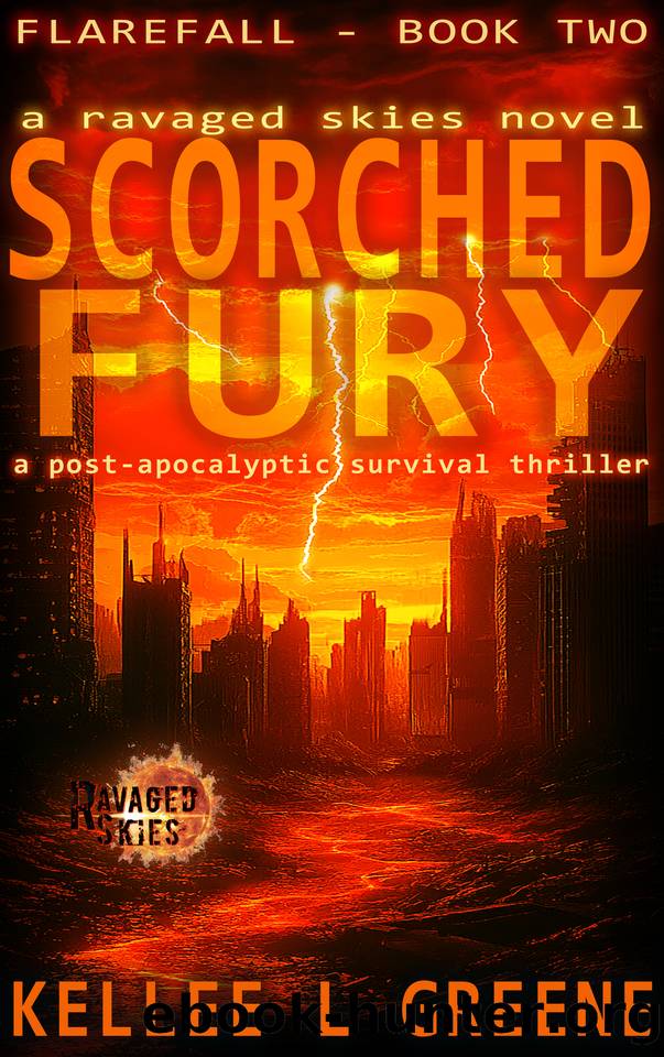 Scorched Fury - A Ravaged Skies Novel: A Post-Apocalyptic Survival Thriller (Flarefall Book 2) by Kellee L. Greene
