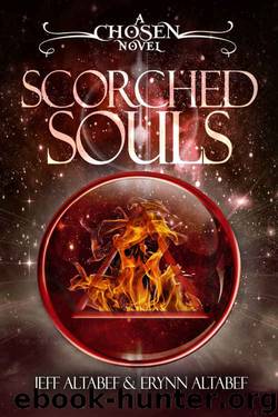 Scorched Souls (Chosen Book 3) by Jeff Altabef & Erynn Altabef