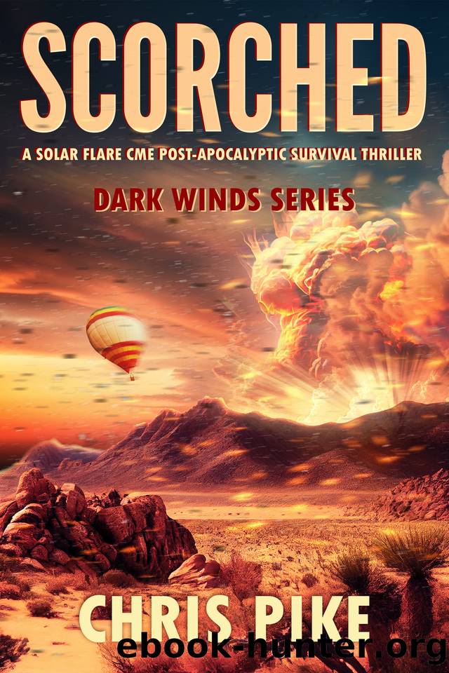 Scorched: A Solar Flare CME Post-Apocalyptic Survival Thriller by Chris Pike