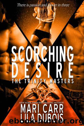 Scorching Desire (The Trinity Masters) by Lila Dubois & Mari Carr