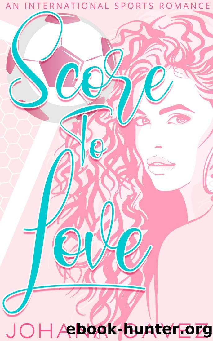 Score to Love (International Sports Romance #2) by Johana Gavez