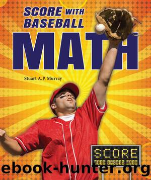 Score with Baseball Math by Stuart A.P. Murray