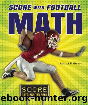 Score with Football Math by Stuart A.P. Murray