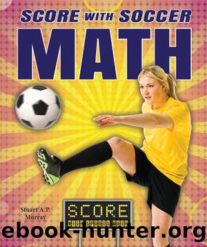 Score with Soccer Math by Stuart A.P. Murray