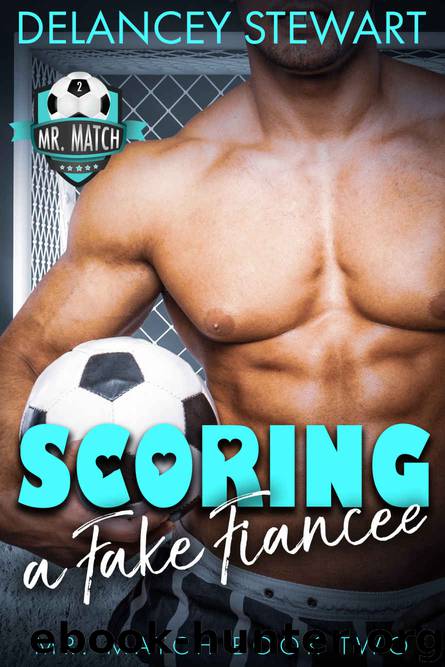 Scoring a Fake FIANCÉE: Mr. Match Book 2 by Stewart Delancey