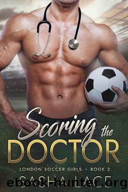Scoring the Doctor (London Soccer Girls Book 2) by Sasha Lace