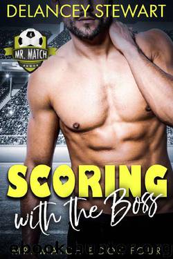 Scoring with the Boss: A Pro Soccer Office Romance Matchmaker Romantic Comedy (Mr. Match Book 4) by Delancey Stewart