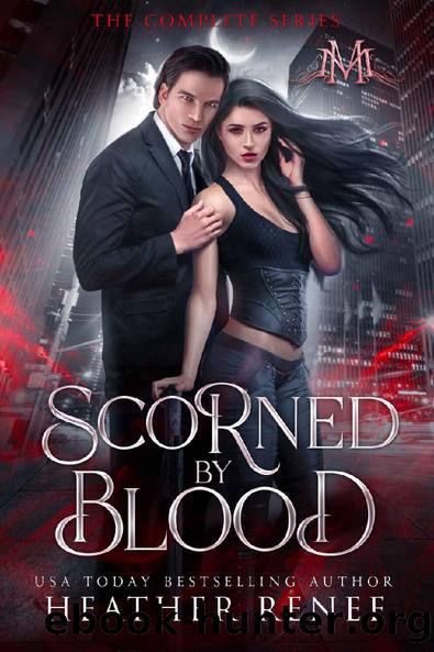 Scorned by Blood: The Complete Series by Heather Renee