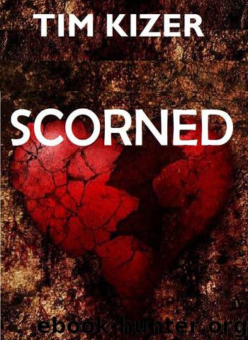 Scorned by Tim Kizer
