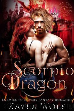 Scorpio Dragon: Billionaire Dragon Shifter Romance (Zodiac Dragons Book 4) by Kayla Wolf