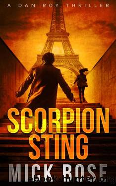 Scorpion Sting: A Dan Roy Thriller (Dan Roy Series Book 9) by Mick Bose