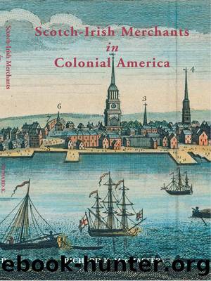 Scotch-Irish Merchants in Colonial America by Richard K McMaster