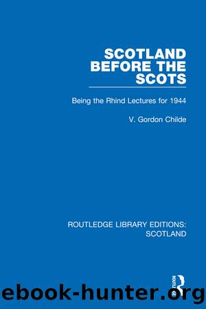 Scotland Before the Scots by V. Gordon Childe