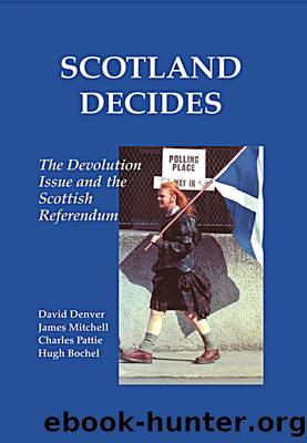 Scotland Decides: The Devolution Issue and the 1997 Referendum by unknow
