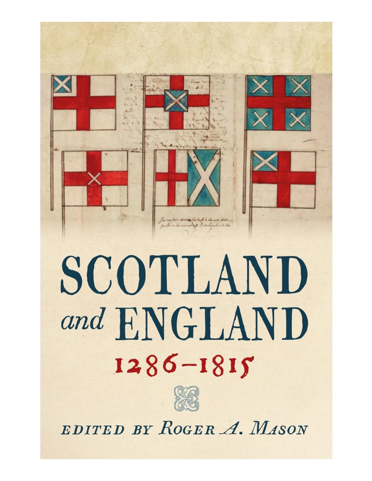 Scotland and England 1286â1815 by Roger A. Mason