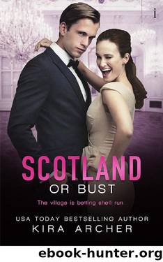 Scotland or Bust (Winning The Billionaire) by Kira Archer