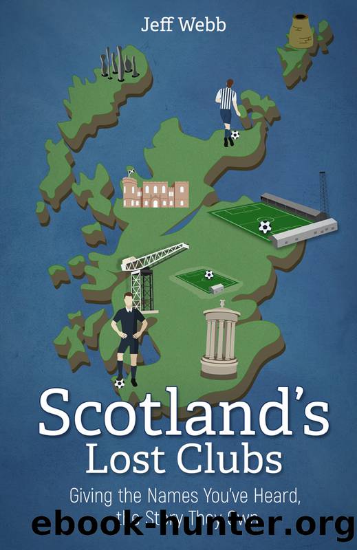 Scotland's Lost Clubs by Jeff Webb