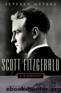 Scott Fitzgerald: A Biography by Jeffrey Meyers