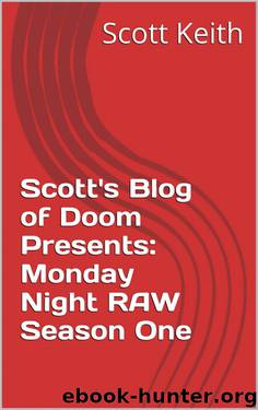 Scott's Blog of Doom Presents: Monday Night RAW Season One by Scott Keith