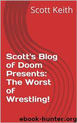 Scott's Blog of Doom Presents: The Worst of Wrestling! by Scott Keith