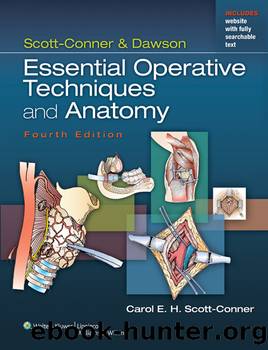 Scott-Conner & Dawson: Essential Operative Techniques and Anatomy by Carol E.H. Scott-Conner