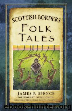 Scottish Borders Folk Tales by James P. Spence