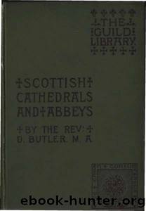 Scottish Cathedrals and Abbeys by Dugald Butler