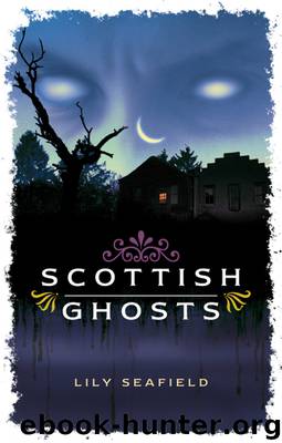Scottish Ghosts by Lily Seafield