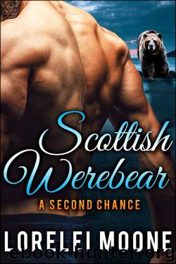 Scottish Werebear: A Second Chance: A BBW Bear Shifter Paranormal Romance (Scottish Werebears Book 6) by Lorelei Moone