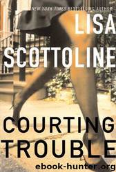 Scottoline, Lisa - Courting Trouble by Scottoline Lisa