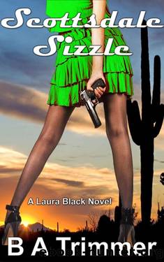 Scottsdale Sizzle: a romantic light-hearted murder mystery (Laura Black Mysteries Book 3) by B A Trimmer