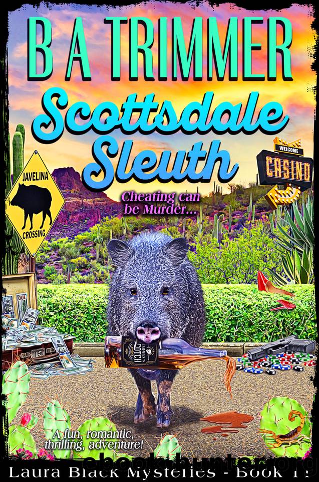 Scottsdale Sleuth: a fun, romantic, thrilling, adventure... (Laura Black Mysteries Book 11) by B A Trimmer