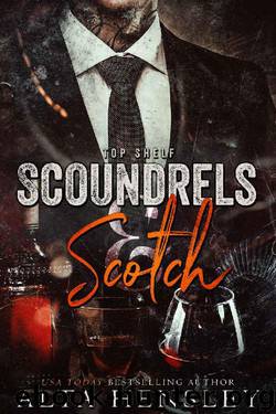 Scoundrels & Scotch (Top Shelf Book 3) by Alta Hensley
